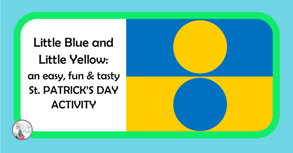 St. Patrick's Day Activity Little Blue and Little Yellow
