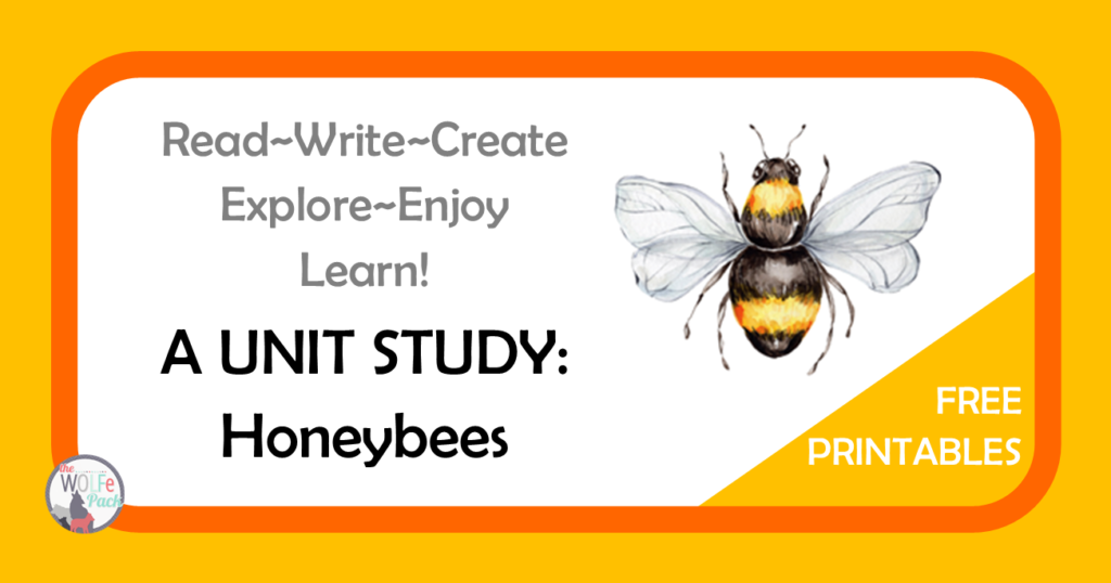 UNIT STUDY: Honeybees